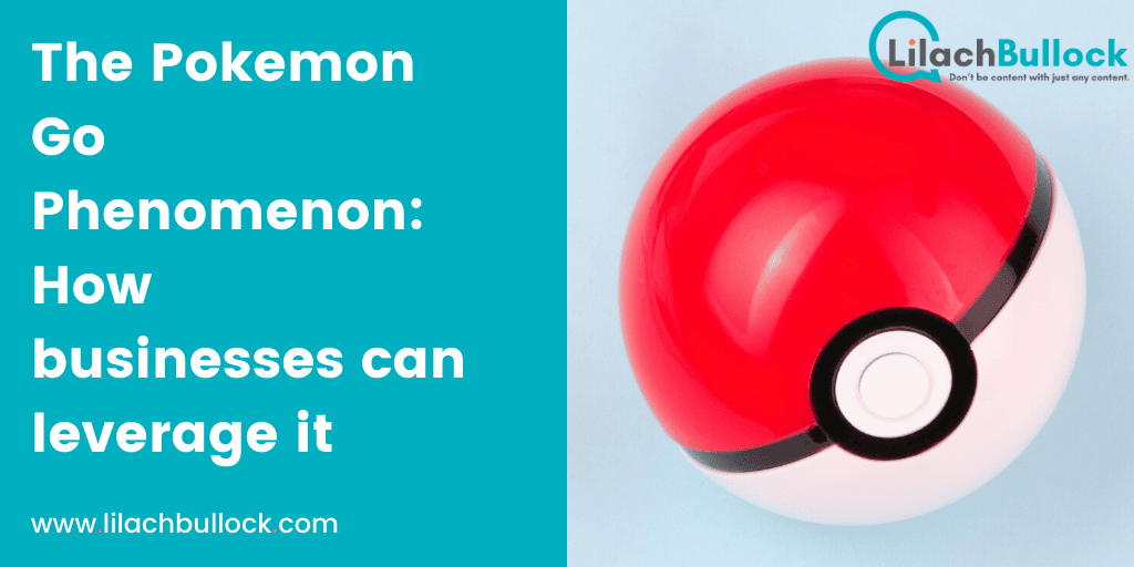 The Pokemon Go Phenomenon How businesses can leverage it