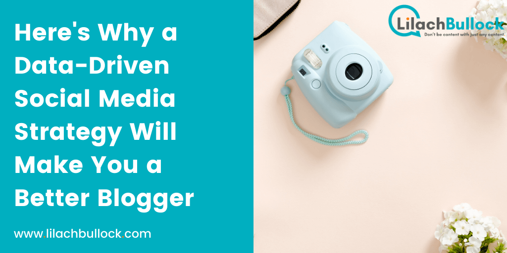 Here's Why a Data-Driven Social Media Strategy Will Make You a Better Blogger