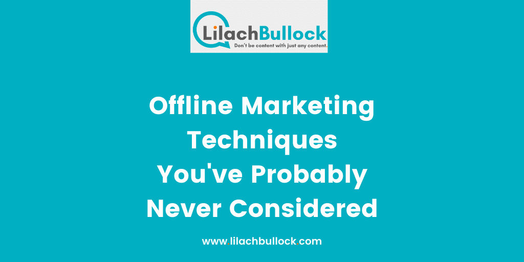 Offline Marketing Techniques You've Probably Never Considered