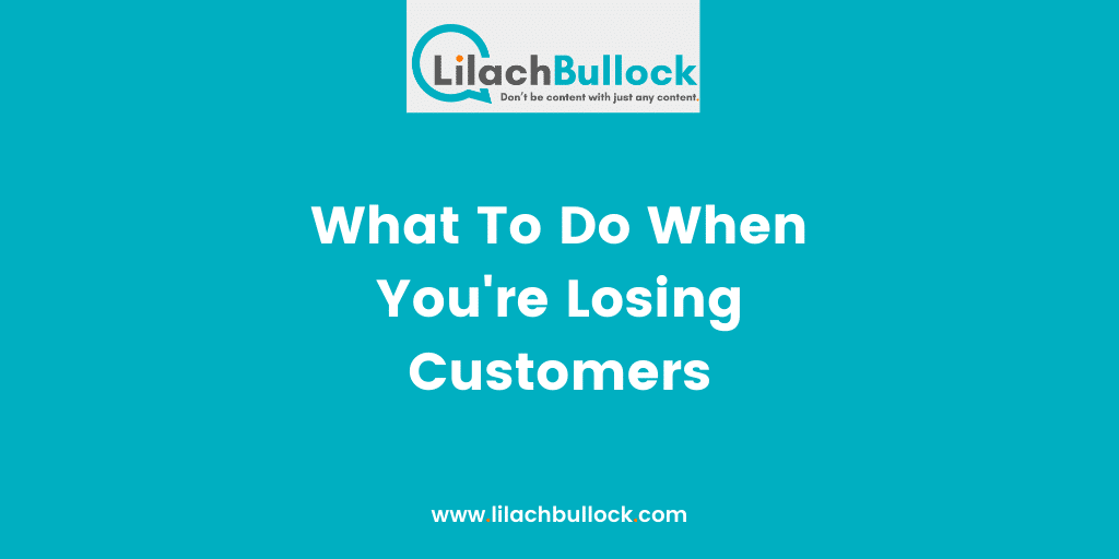 What To Do When You're Losing Customers