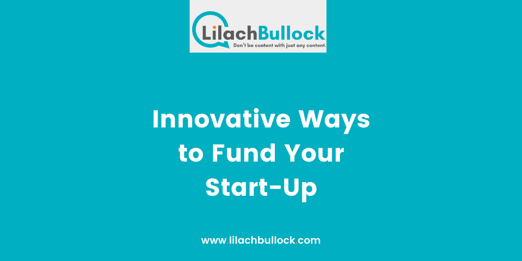 Innovative Ways to Fund Your Start-Up