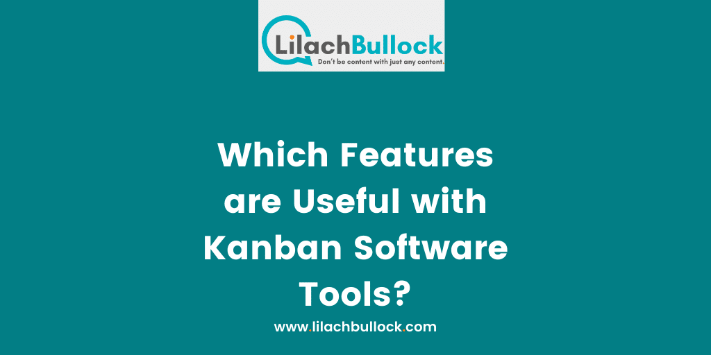 Which Features are Useful with Kanban Software Tools