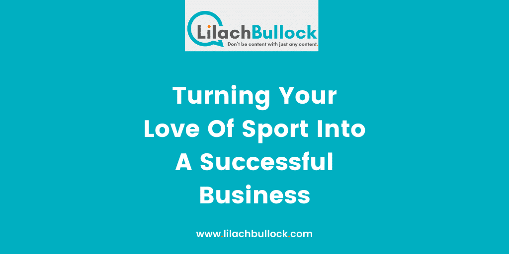 Turning Your Love Of Sport Into A Successful Business