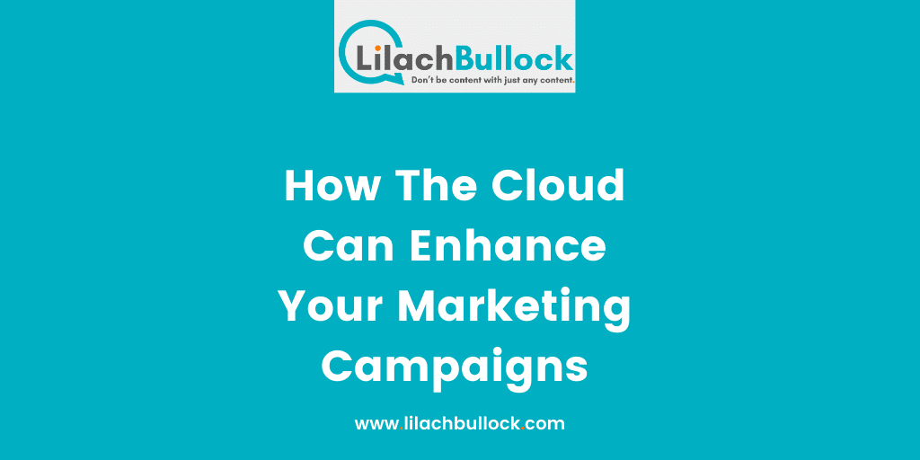 How The Cloud Can Enhance Your Marketing Campaigns