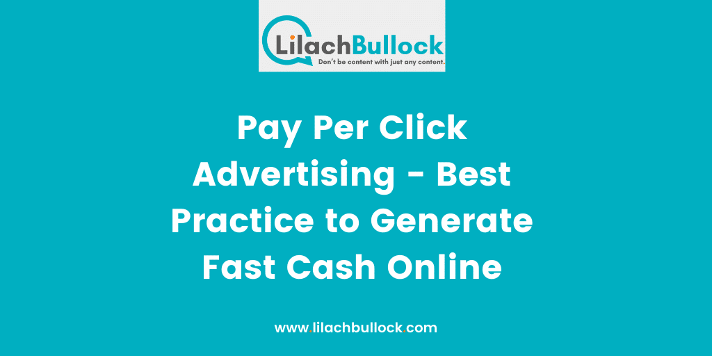 Pay Per Click Advertising - Best Practice to Generate Fast Cash Online