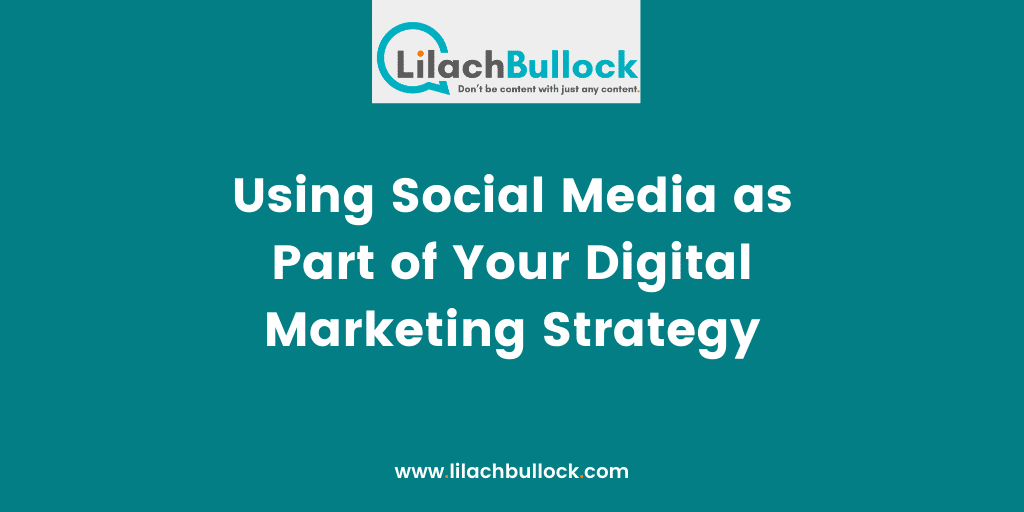 Using Social Media as Part of Your Digital Marketing Strategy