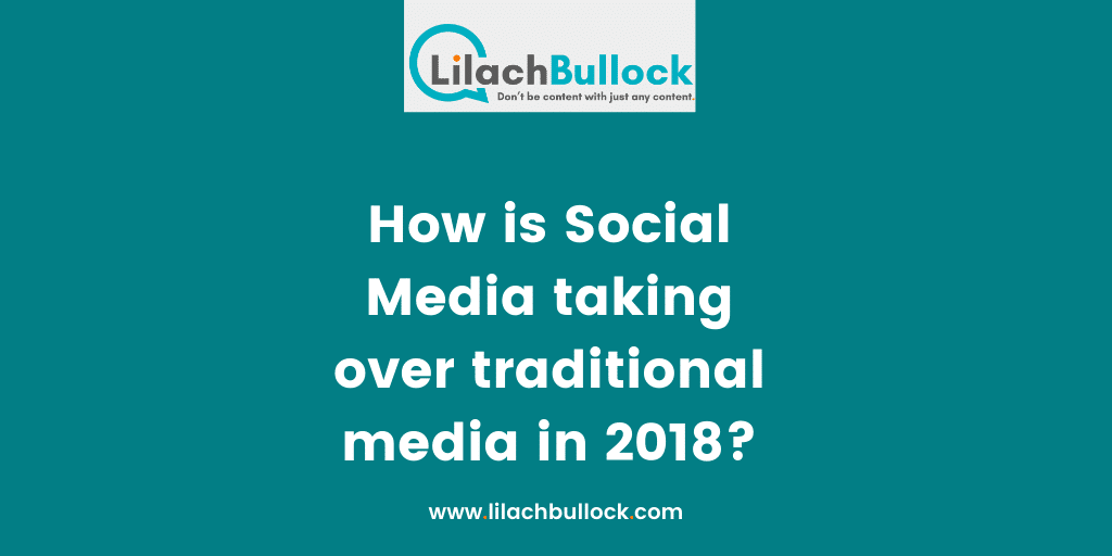 How is Social Media taking over traditional media in 2018