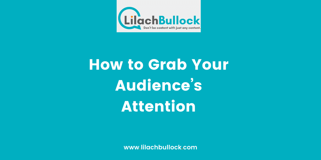 How to Grab Your Audience%u2019s Attention