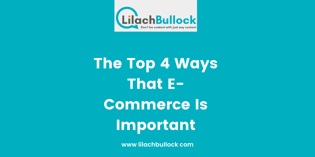 The Top 4 Ways That E-Commerce Is Important