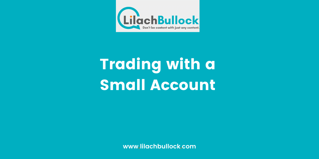 Trading with a Small Account
