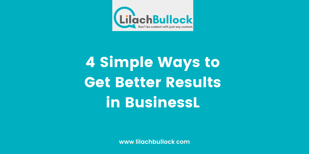 4 Simple Ways to Get Better Results in Business