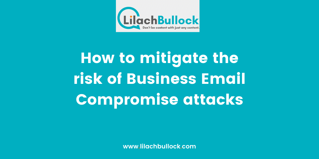 How to mitigate the risk of Business Email Compromise attacks