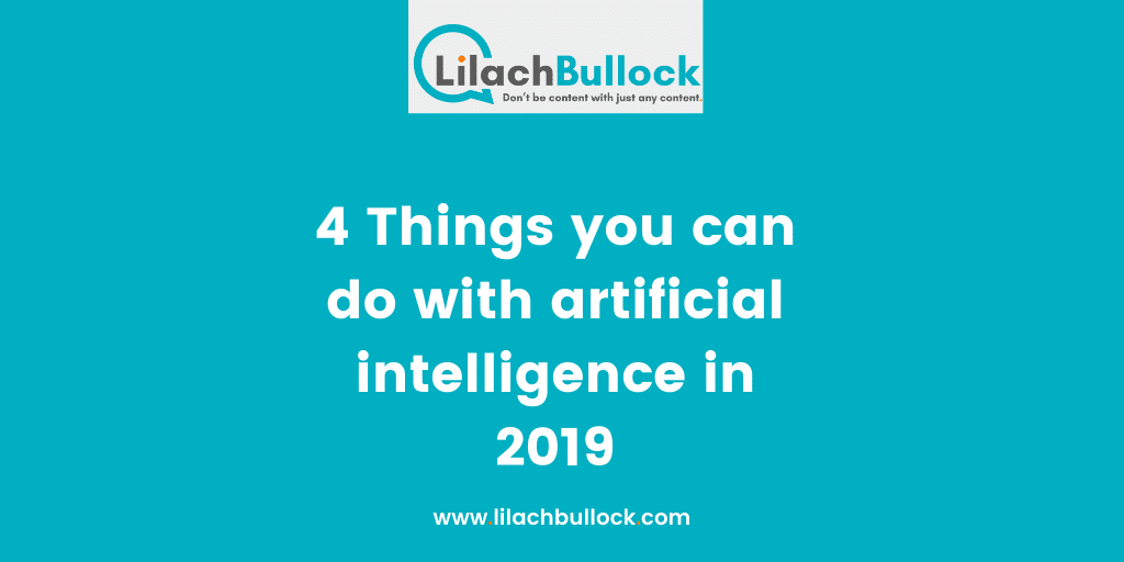 4 Things you can do with artificial intelligence in 2019