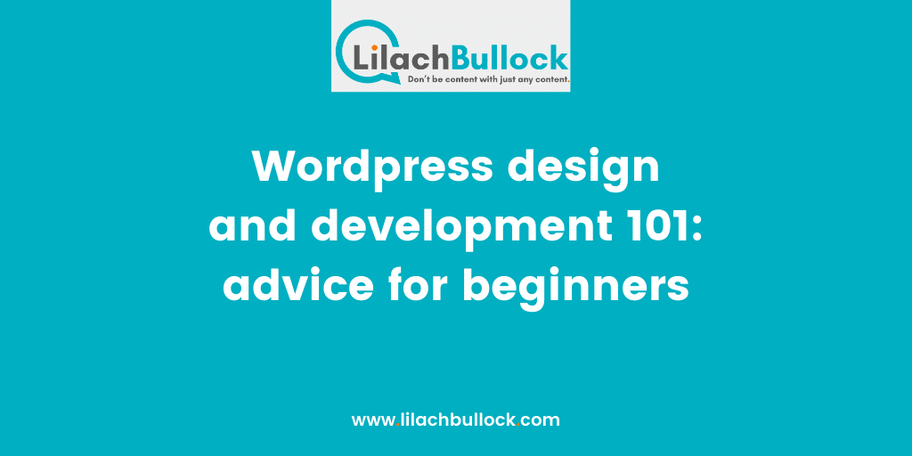 Wordpress design and development 101 advice for beginners