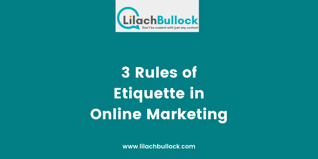 3 Rules of Etiquette in Online Marketing
