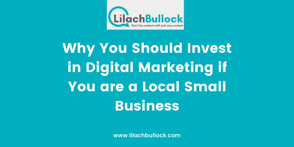 Why You Should Invest in Digital Marketing if You are a Local Small Business