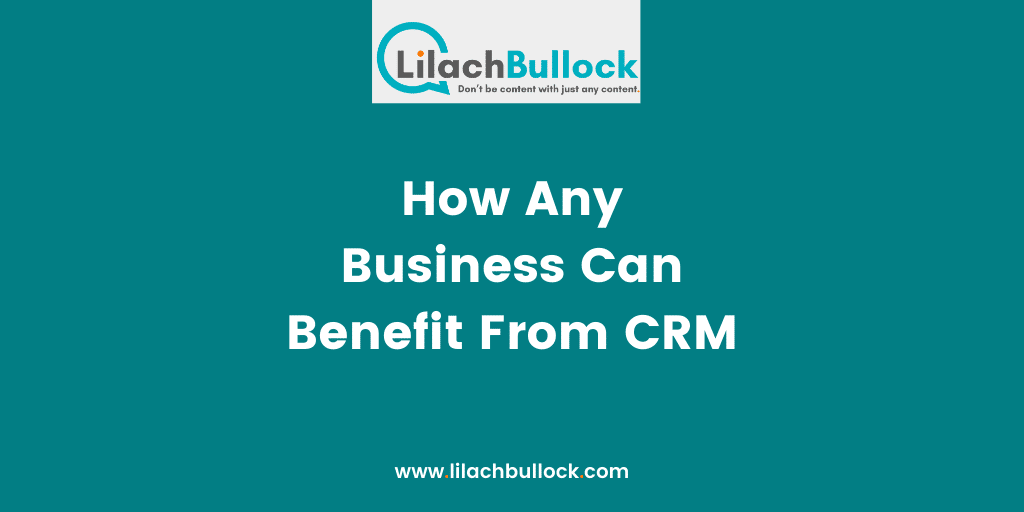 How Any Business Can Benefit From CRM