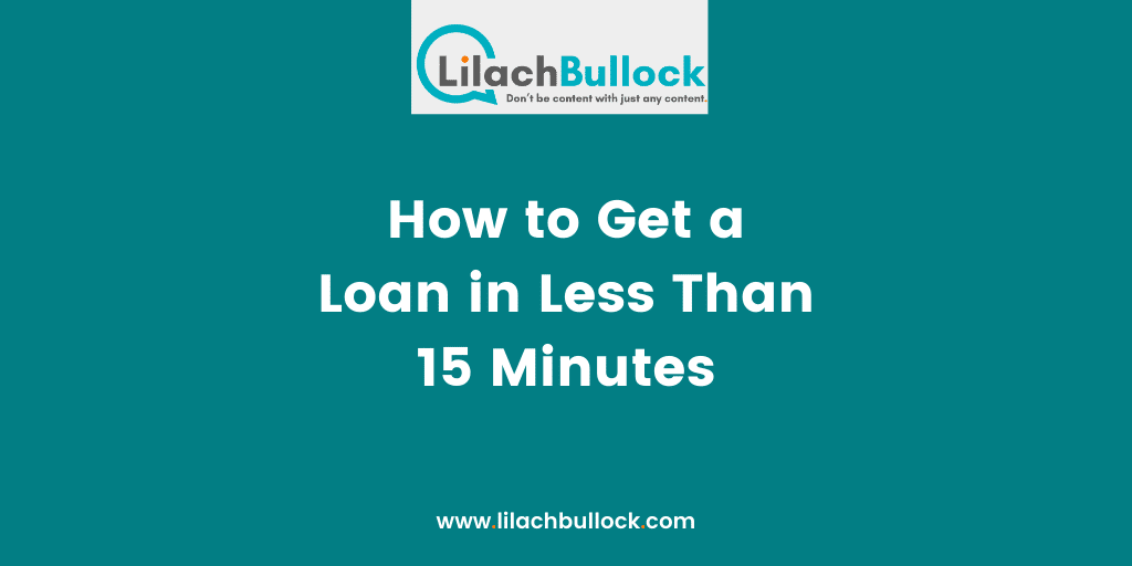 How to Get a Loan in Less Than 15 Minutes