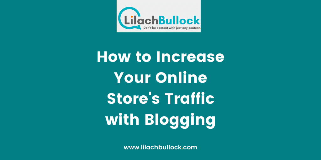How to Increase Your Online Store's Traffic with Blogging