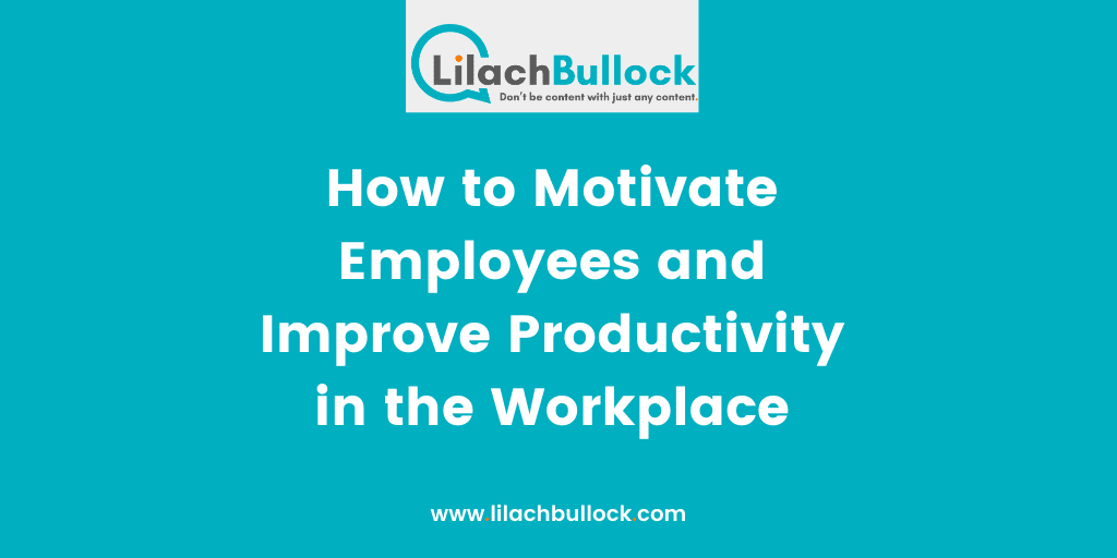 How to Motivate Employees and Improve Productivity in the Workplace