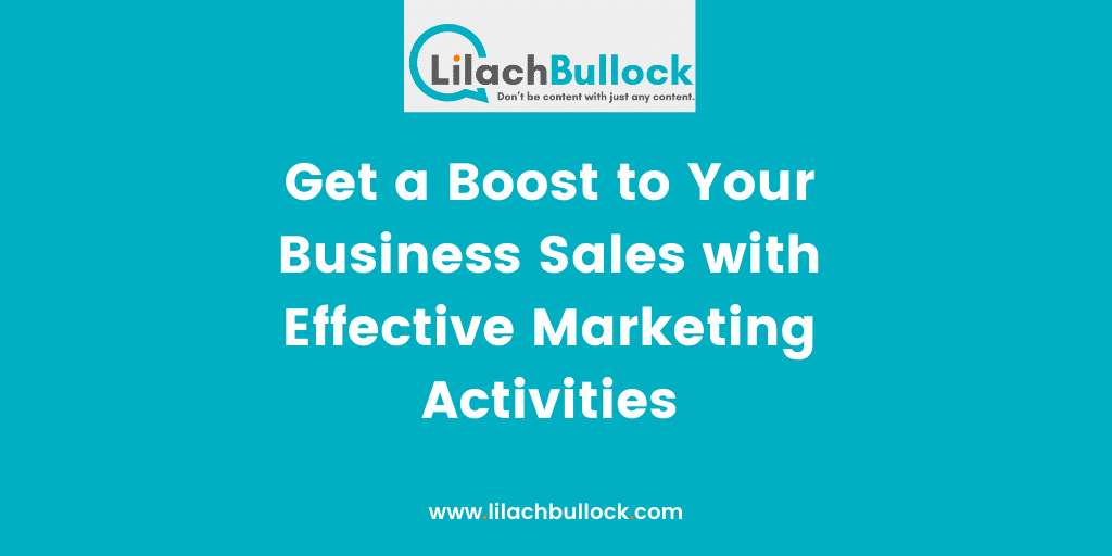 Get a Boost to Your Business Sales with Effective Marketing Activities