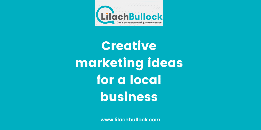 Creative marketing ideas for a local business