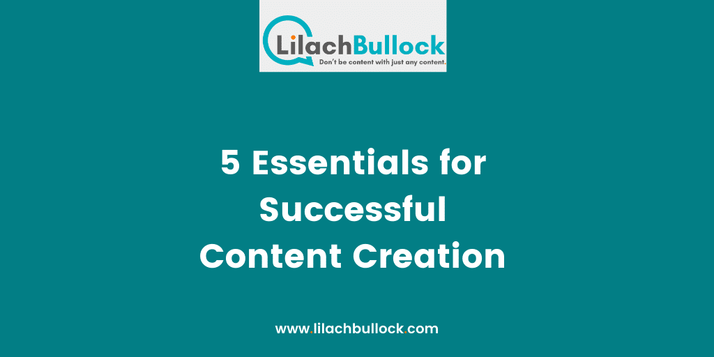 5 Essentials for Successful Content Creation-min