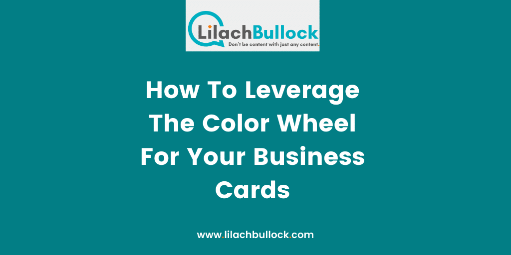 How To Leverage The Color Wheel For Your Business Cards