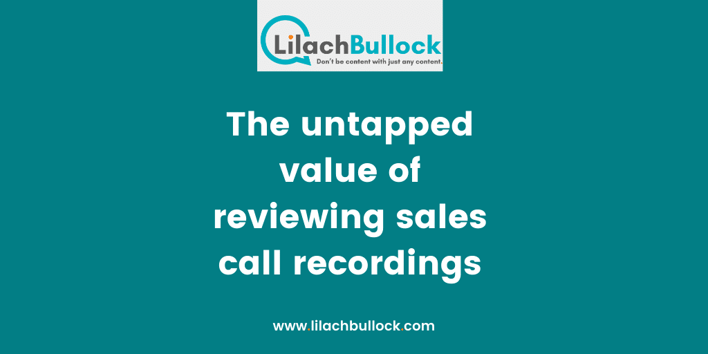The untapped value of reviewing sales call recordings