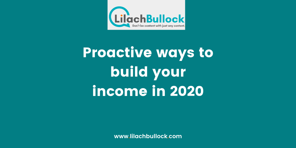 Proactive ways to build your income in 2020