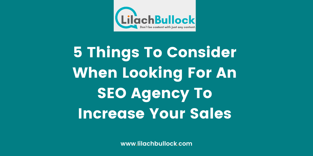 5 Things To Consider When Looking For An SEO Agency To Increase Your Sales-min
