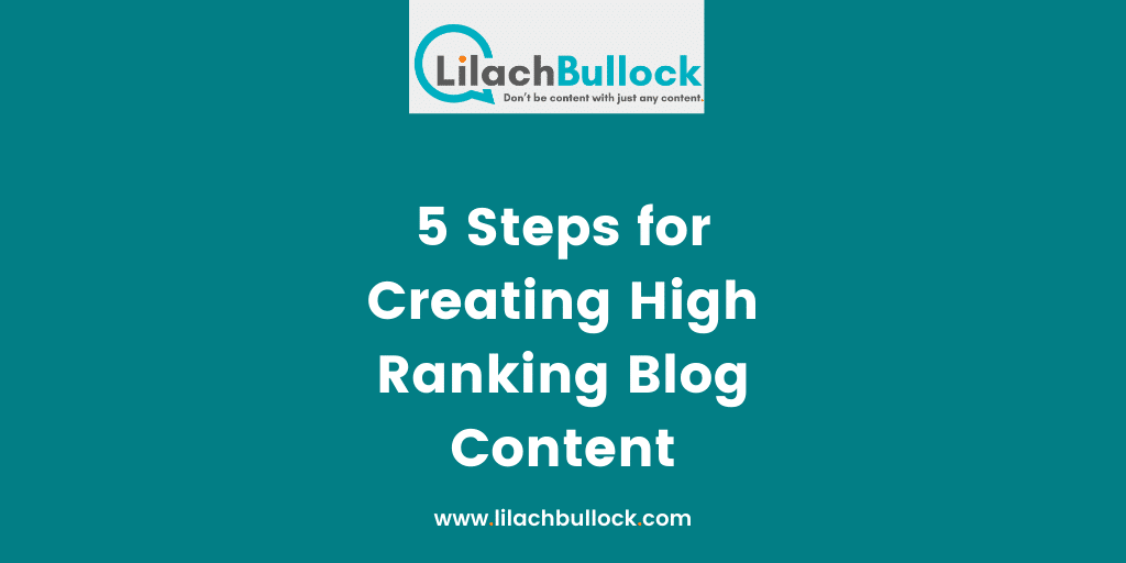 5 Steps for Creating High Ranking Blog Content