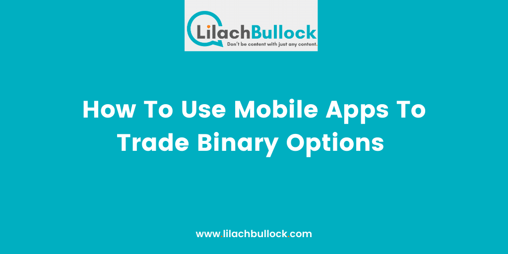 How To Use Mobile Apps To Trade Binary Options