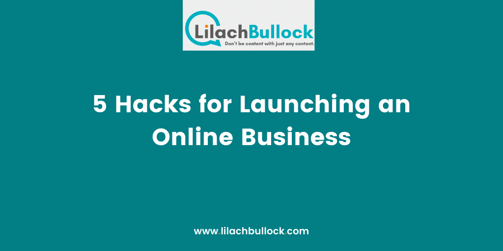 5 Hacks for Launching an Online Business(1)