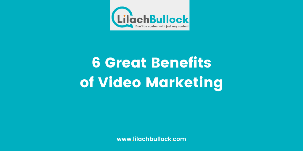 6 Great Benefits of Video Marketing (1)