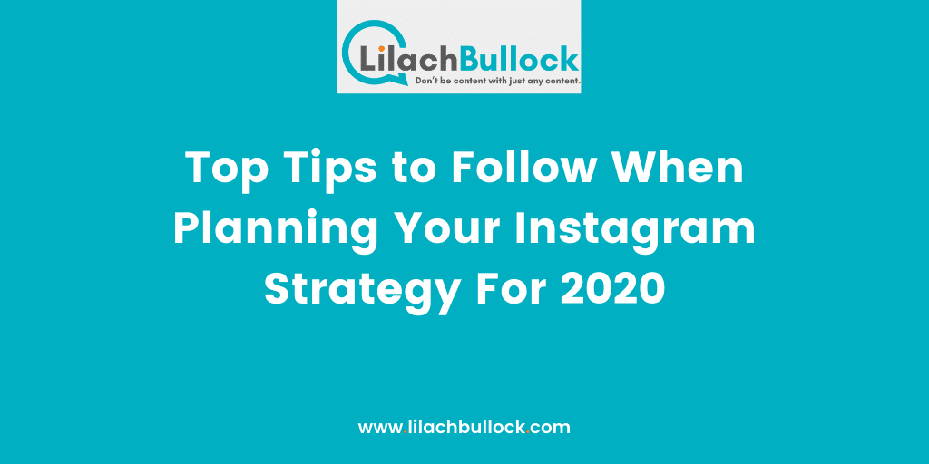 Top Tips to Follow When Planning Your Instagram Strategy For 2020
