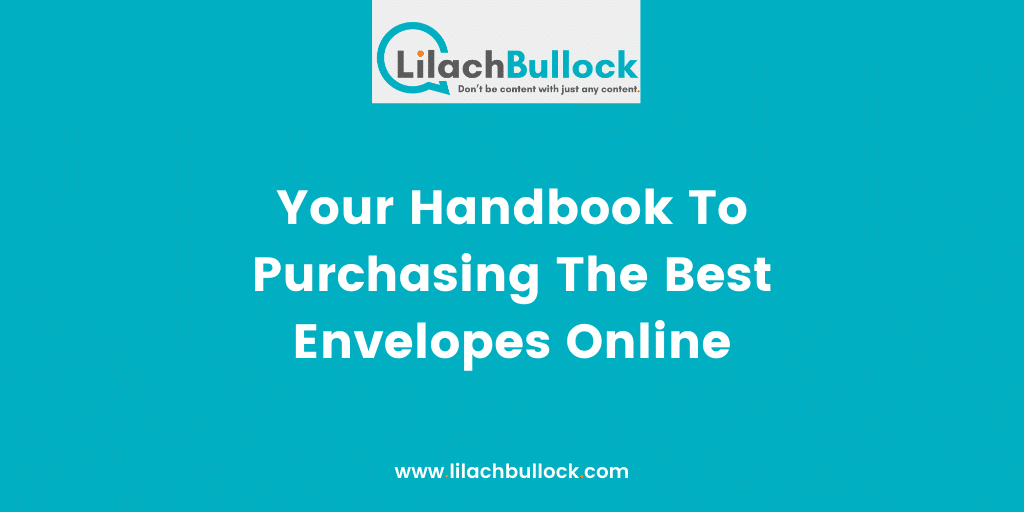 Your Handbook To Purchasing The Best Envelopes Online