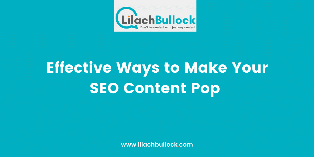 Effective Ways to Make Your SEO Content Pop