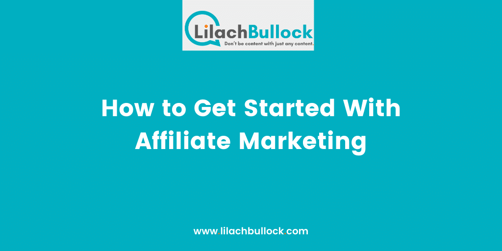How to Get Started With Affiliate Marketing