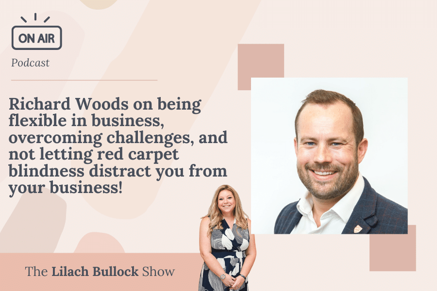 Richard Woods on being flexible in business, overcoming challenges, and not letting red carpet blindness distract you from your business!