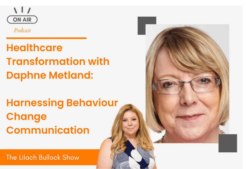 Healthcare Transformation with Daphne Metland: Harnessing Behaviour Change Communication