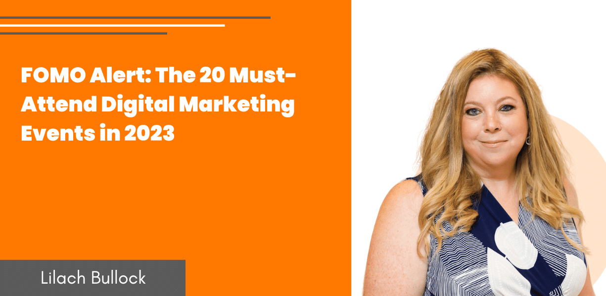 FOMO Alert:  The 20 Must-Attend Digital Marketing Events in 2023 