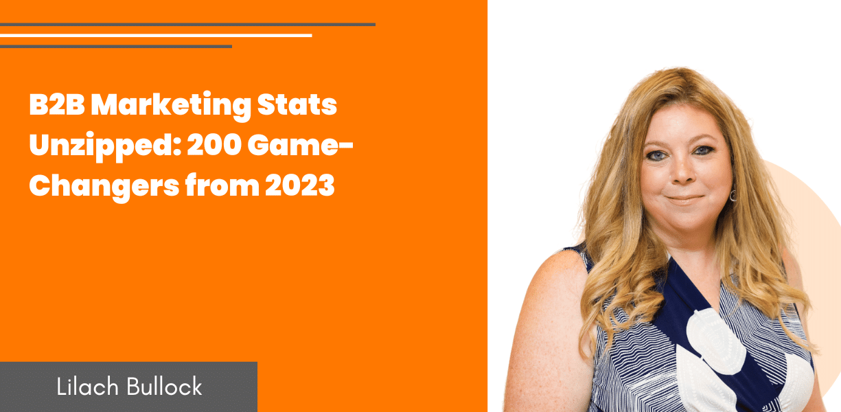 B2B Marketing Stats Unzipped: 200 Game-Changers from 2023