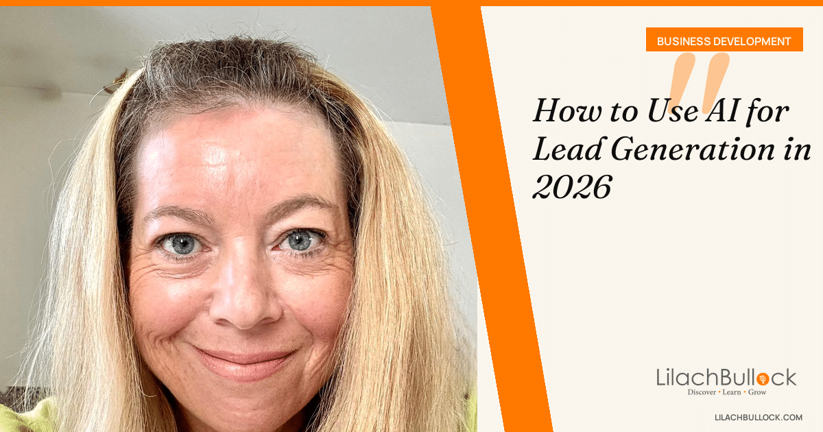 How to Use AI Lead Generation in 2026 | Lilach Bullock