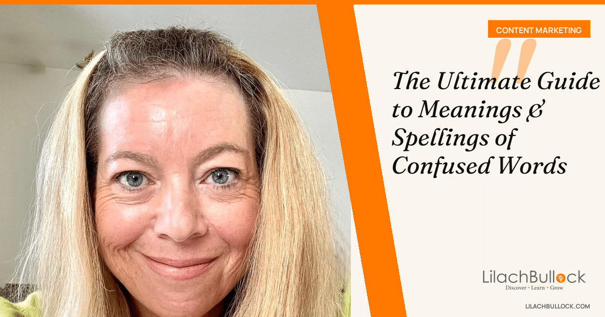 The Ultimate Guide to Meanings & Spellings of Confused