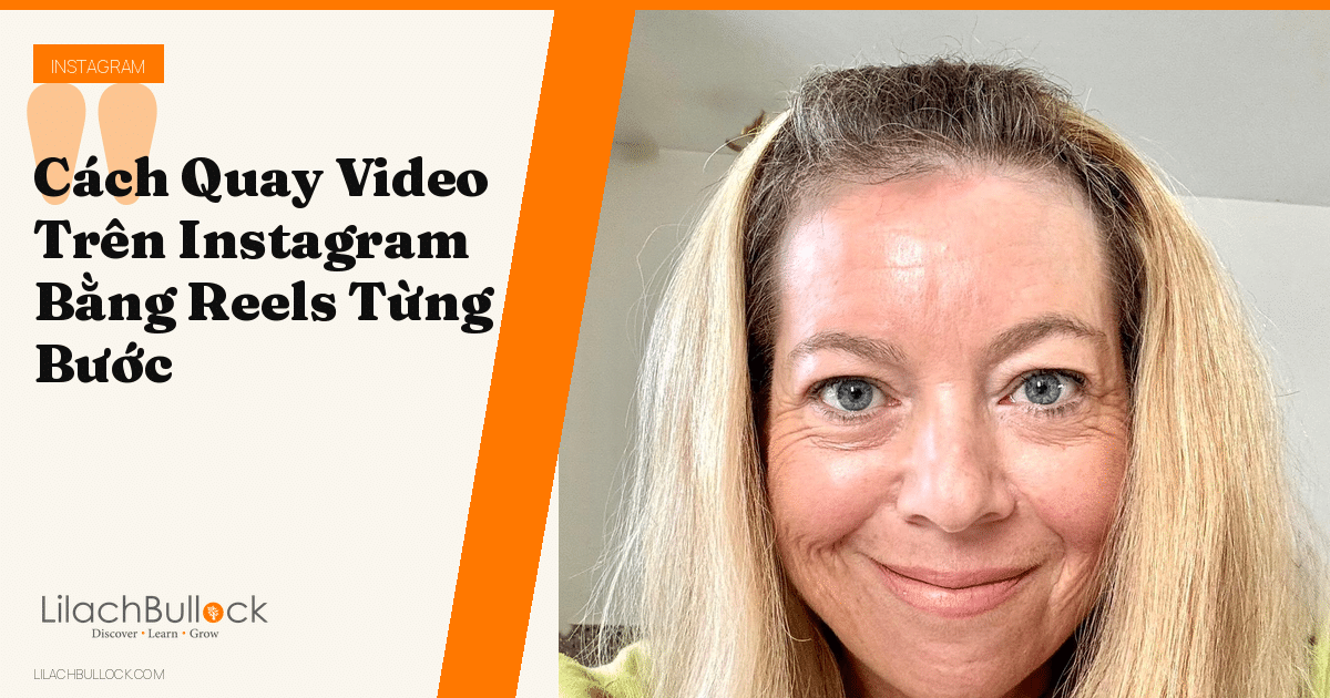 Cách Quay Video Trên Instagram Bằng Reels Từng Bước