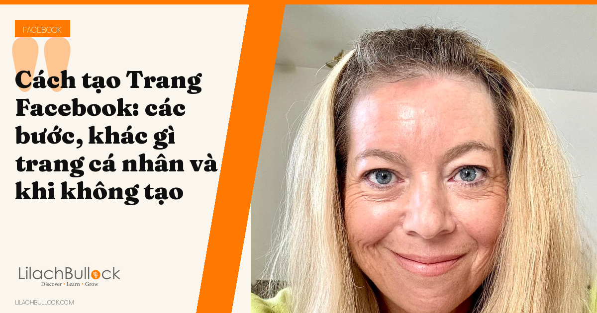 Cách tạo Trang Facebook: 11 bước và khi không tạo được Trang