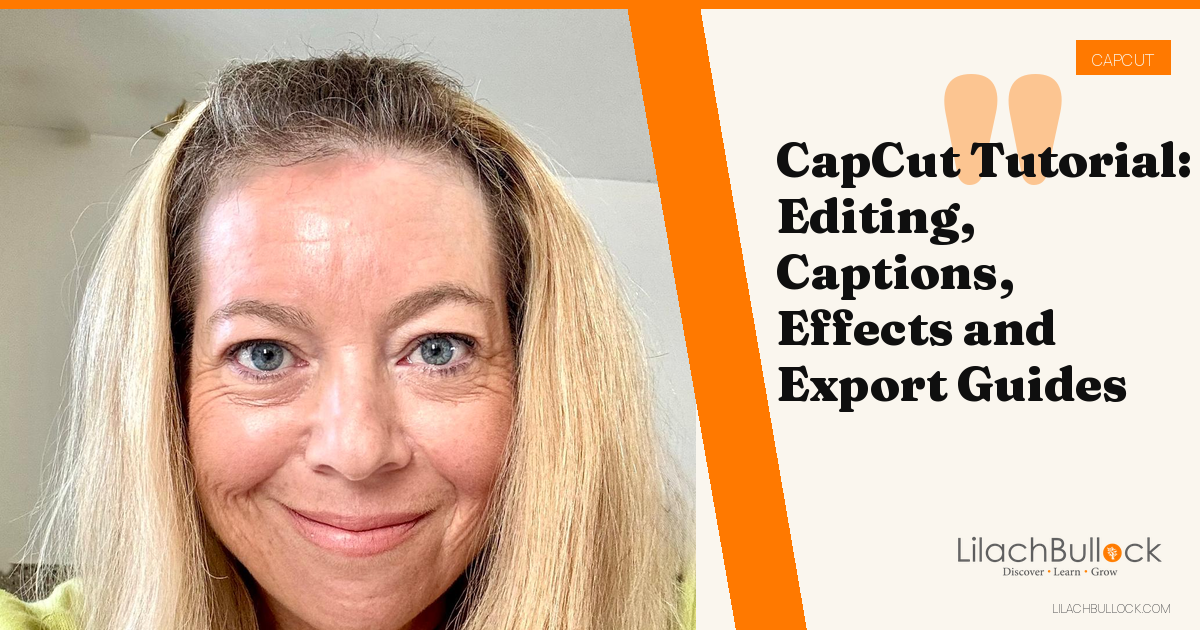 CapCut Tutorial: Editing, Captions, Effects and Export Guides