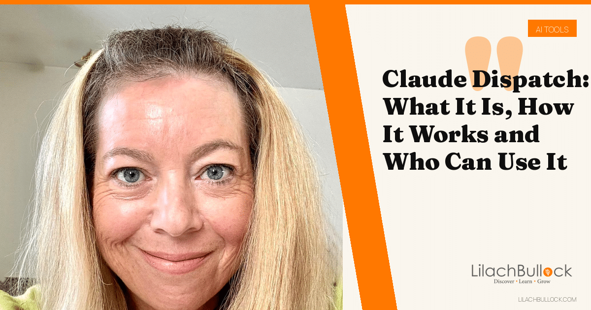 Claude Dispatch: What It Is, How It Works and Who Can Use It