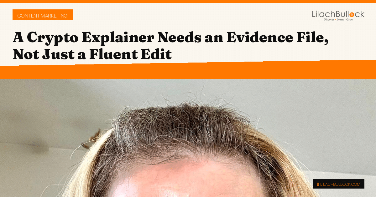 A Crypto Explainer Needs an Evidence File, Not Just a Fluent Edit